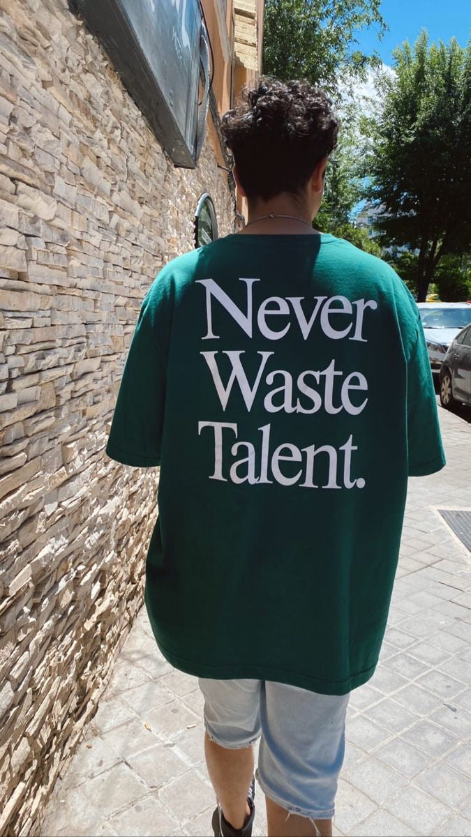 Oversized Green T-Shirt – “Never Waste Talent” Inspirational Streetwear