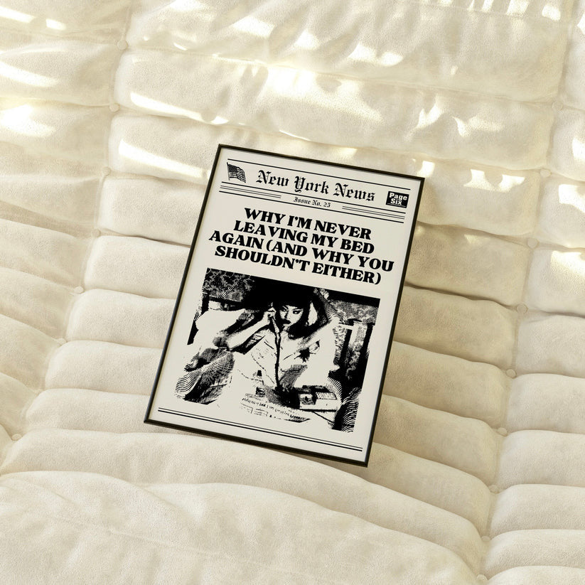 Never Leaving My Bed Poster | Wall Art