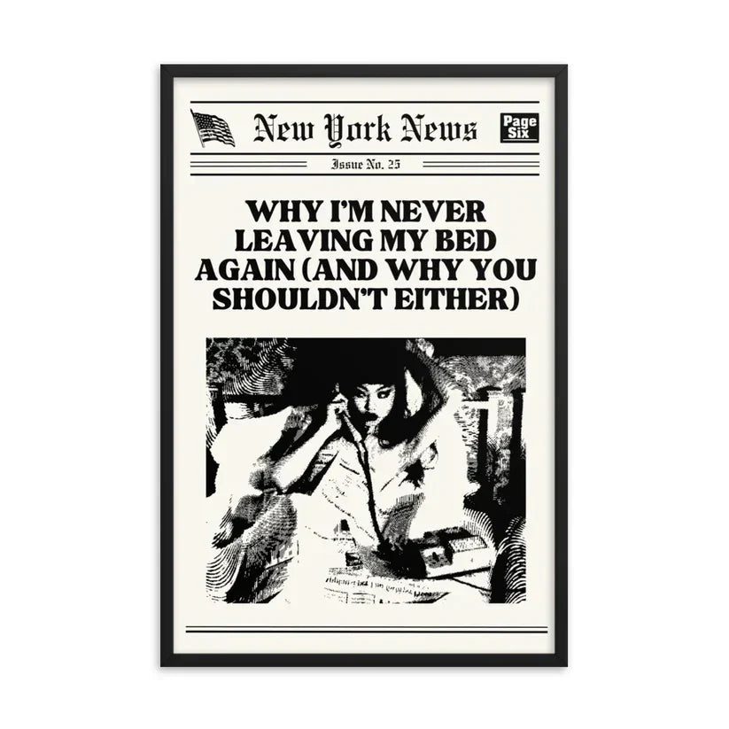 Never Leaving My Bed Poster | Wall Art