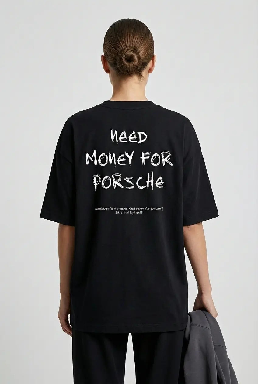 Need Money for Porsche – Women’s Oversized Streetwear Tee