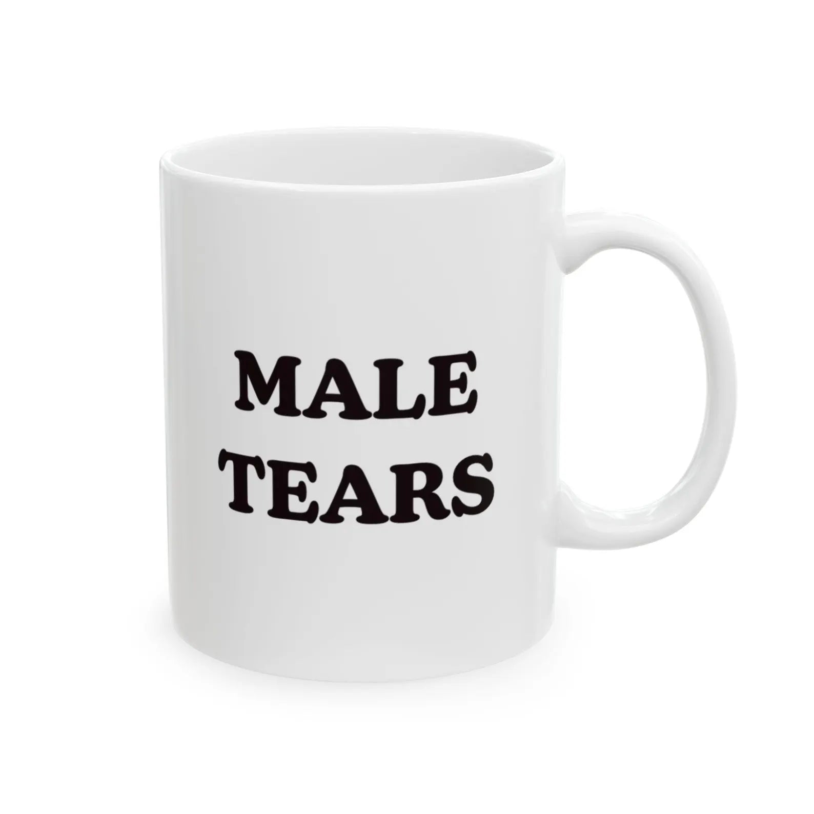 Male Tears 11oz Ceramic Mug – Funny Feminist Coffee Cup, Glossy White, Fade-Proof Print