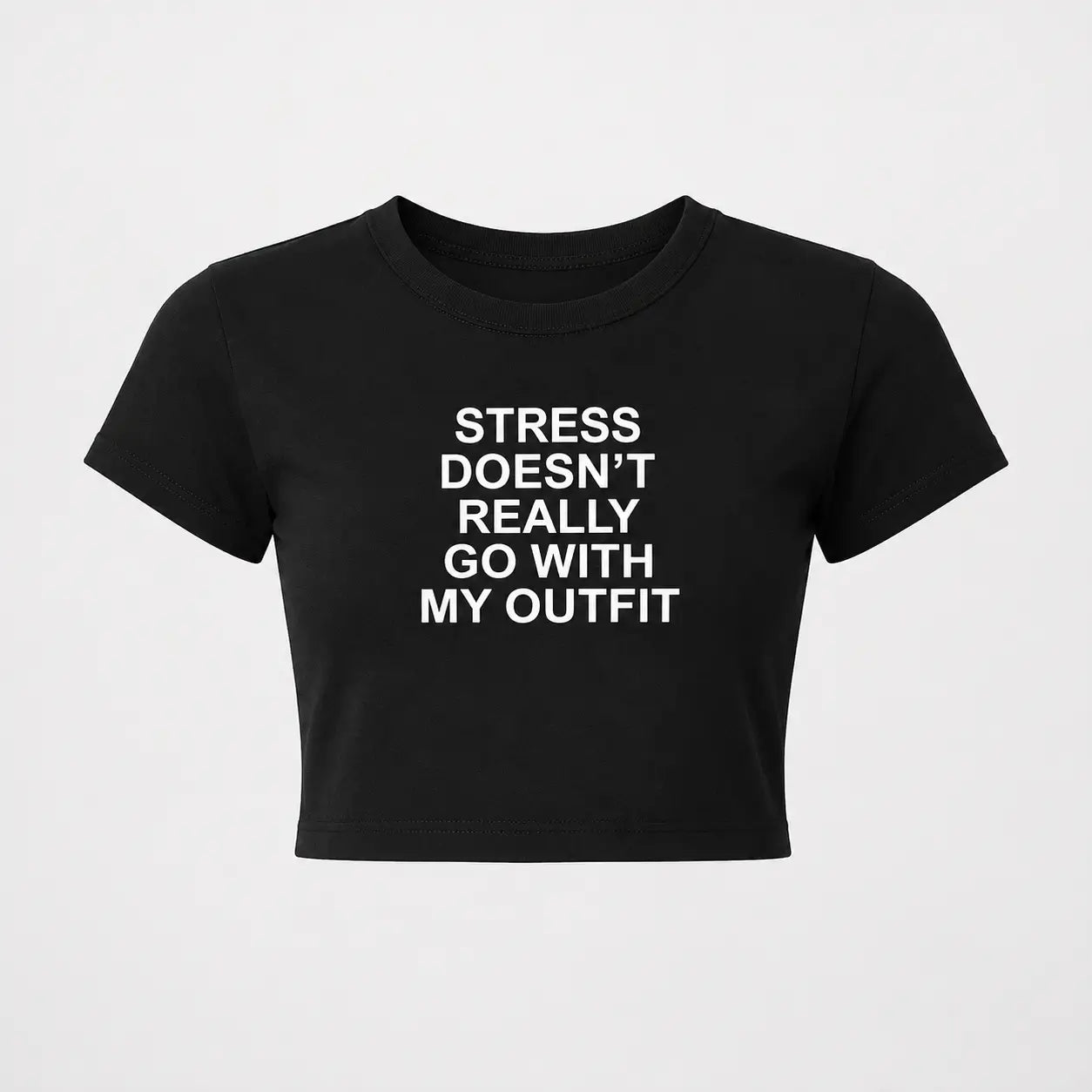 Stress Doesn't Really Go With My Outfit  – Black Cotton Crop Top