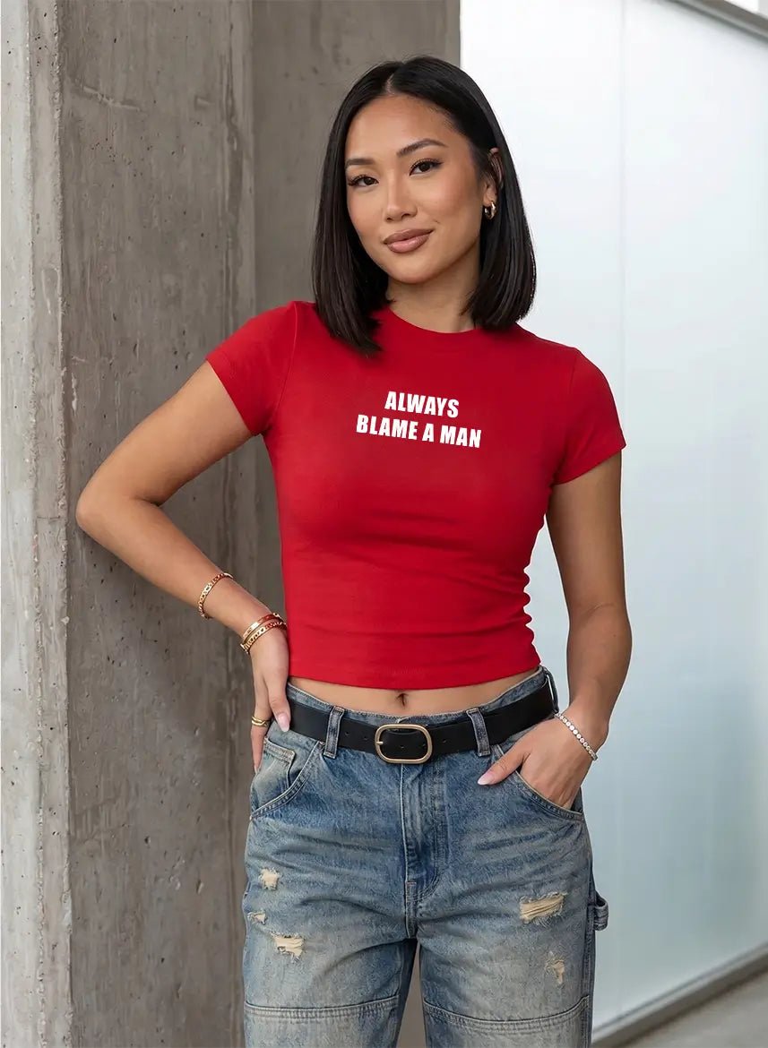 Always Blame A Man Baby Tee – Red Fitted Crop Top for Women - Acid House™ (formerly Zyra Drip)