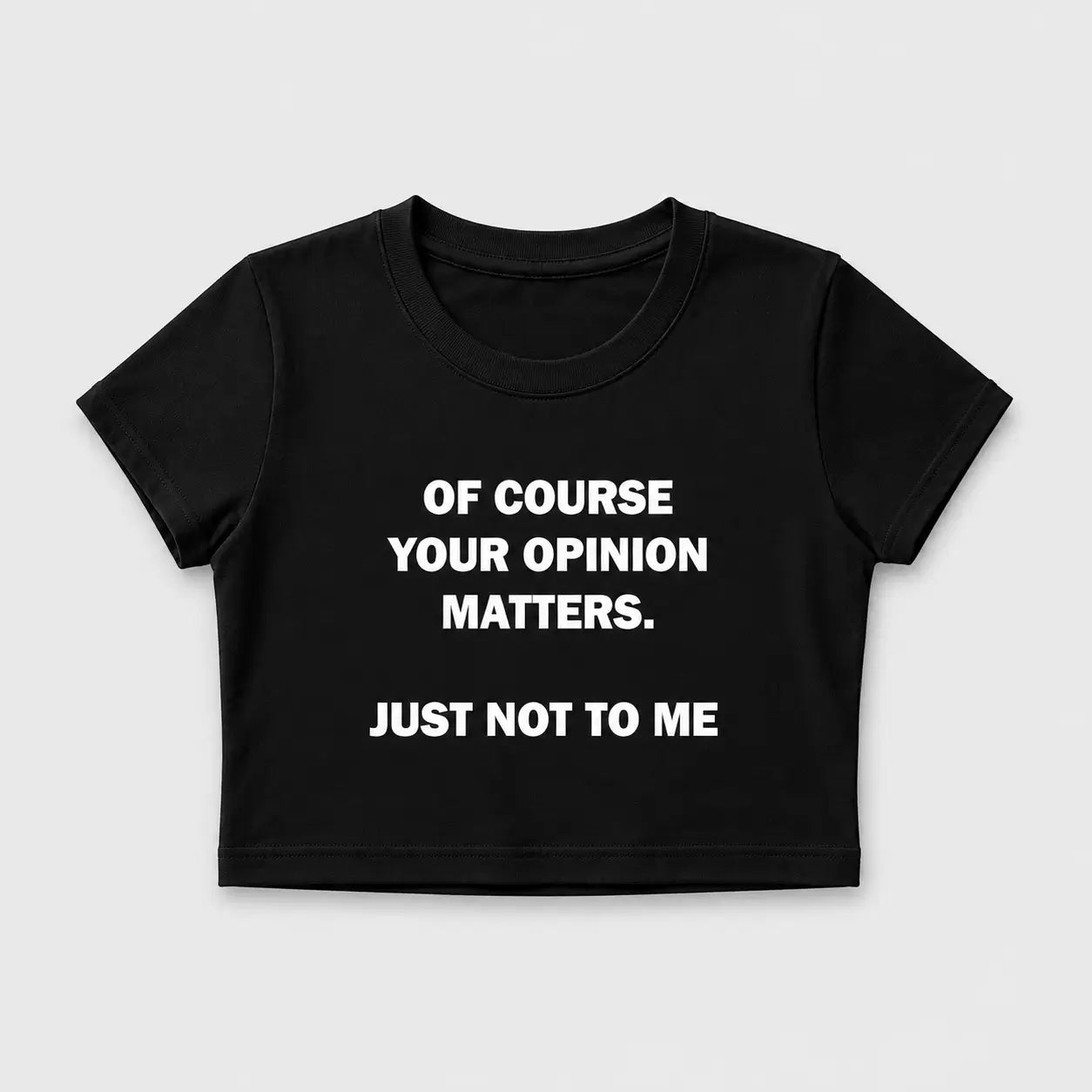“Just Not To Me” 200 GSM Cotton Crop Top
