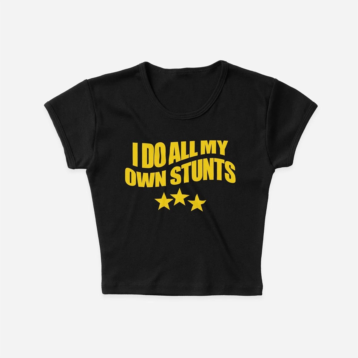 I Do All My Own Stunts Baby Tee – Black Crop Top for Women - Acid House™ (formerly Zyra Drip)
