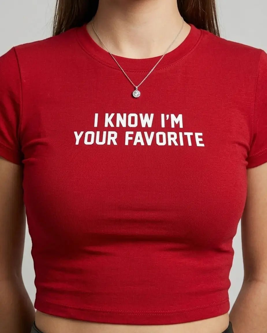 “I Know I’m Your Favorite” Red Baby Tee Crop Top - Acid House™ (formerly Zyra Drip)
