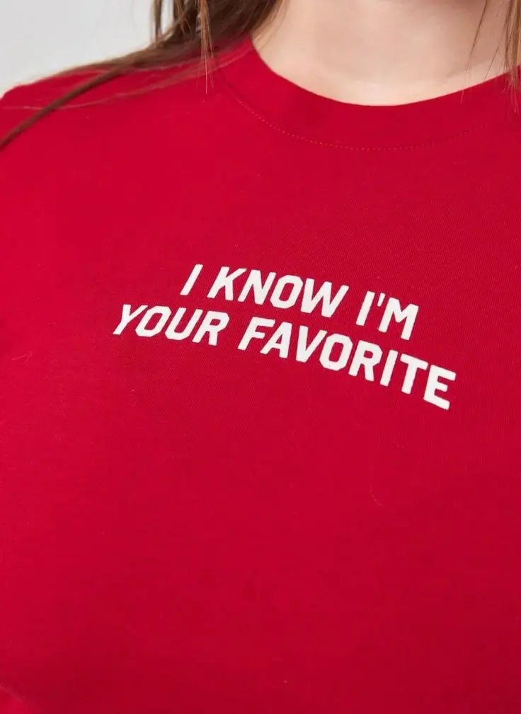 “I Know I’m Your Favorite” Red Baby Tee Crop Top - Acid House™ (formerly Zyra Drip)