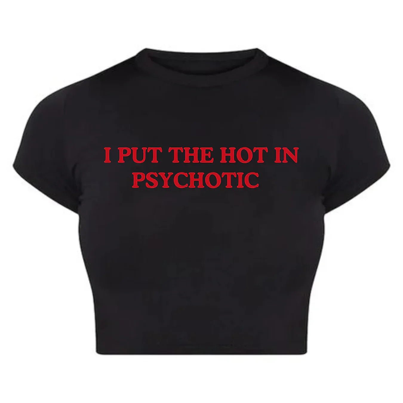 I Put the Hot in Psychotic | Y2K Baby Tee Crop Top - Acid House™ (formerly Zyra Drip)