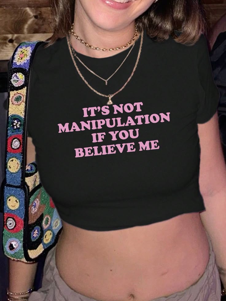 “It’s Not Manipulation If You Believe Me” Shirt – Black Graphic Baby Tee Crop Top - Acid House™ (formerly Zyra Drip)