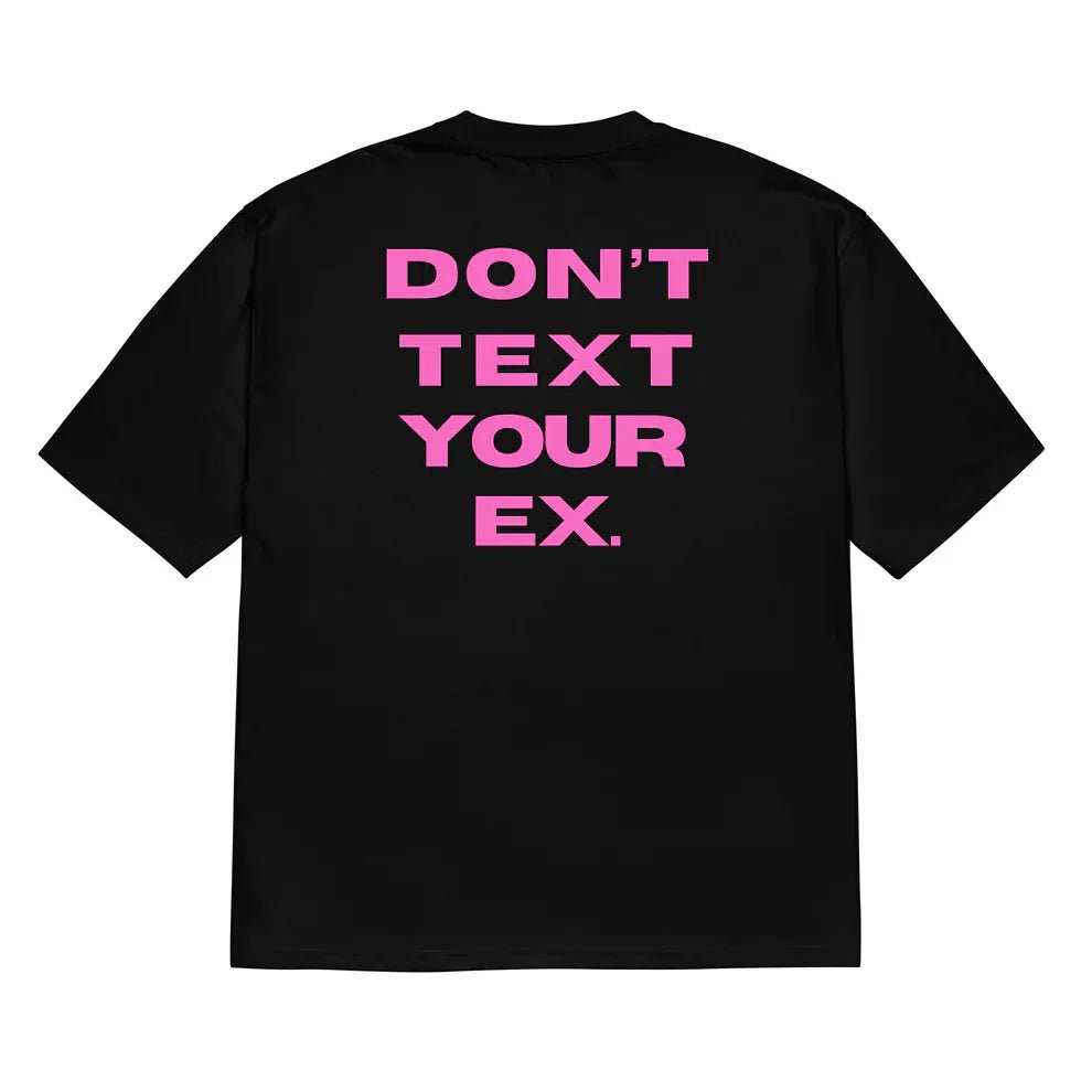 Men’s Black Oversized “Don’t Text Your Ex” Graphic T-Shirt - Acid House™ (formerly Zyra Drip)