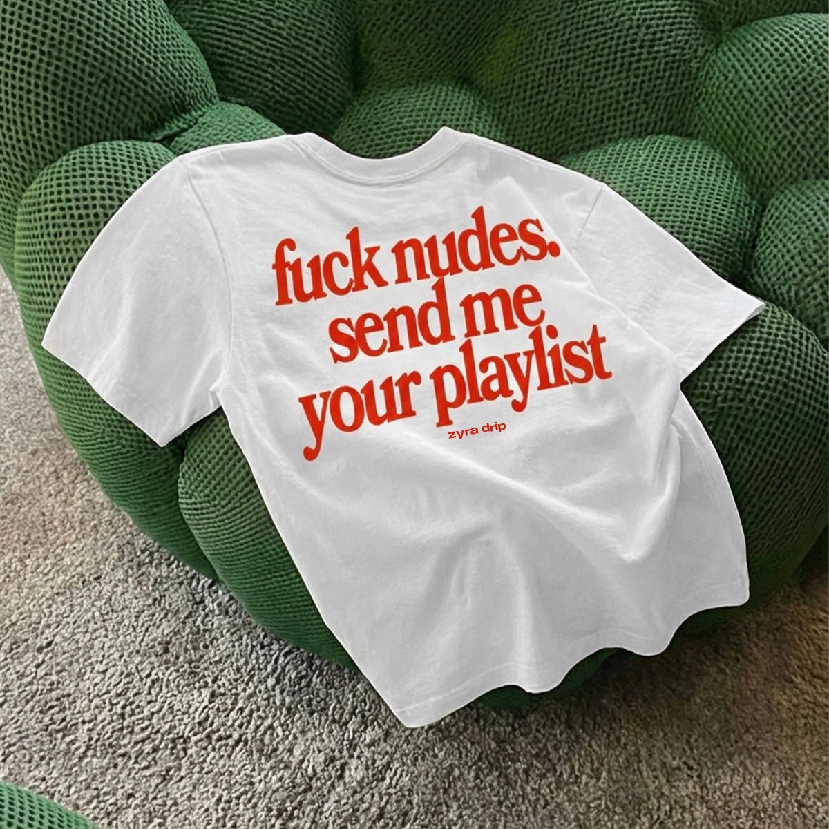 Regular Fit T-shirt Unisex T-Shirt – “Fuck Nudes, Send Me Your Playlist” Graphic Tee | Acid House - Acid House™
