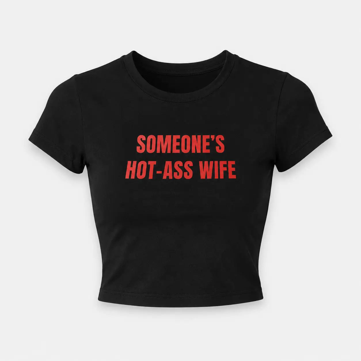 Someone's Hot-Ass Wife Black Baby Tee | Women's Fitted Graphic Crop Top