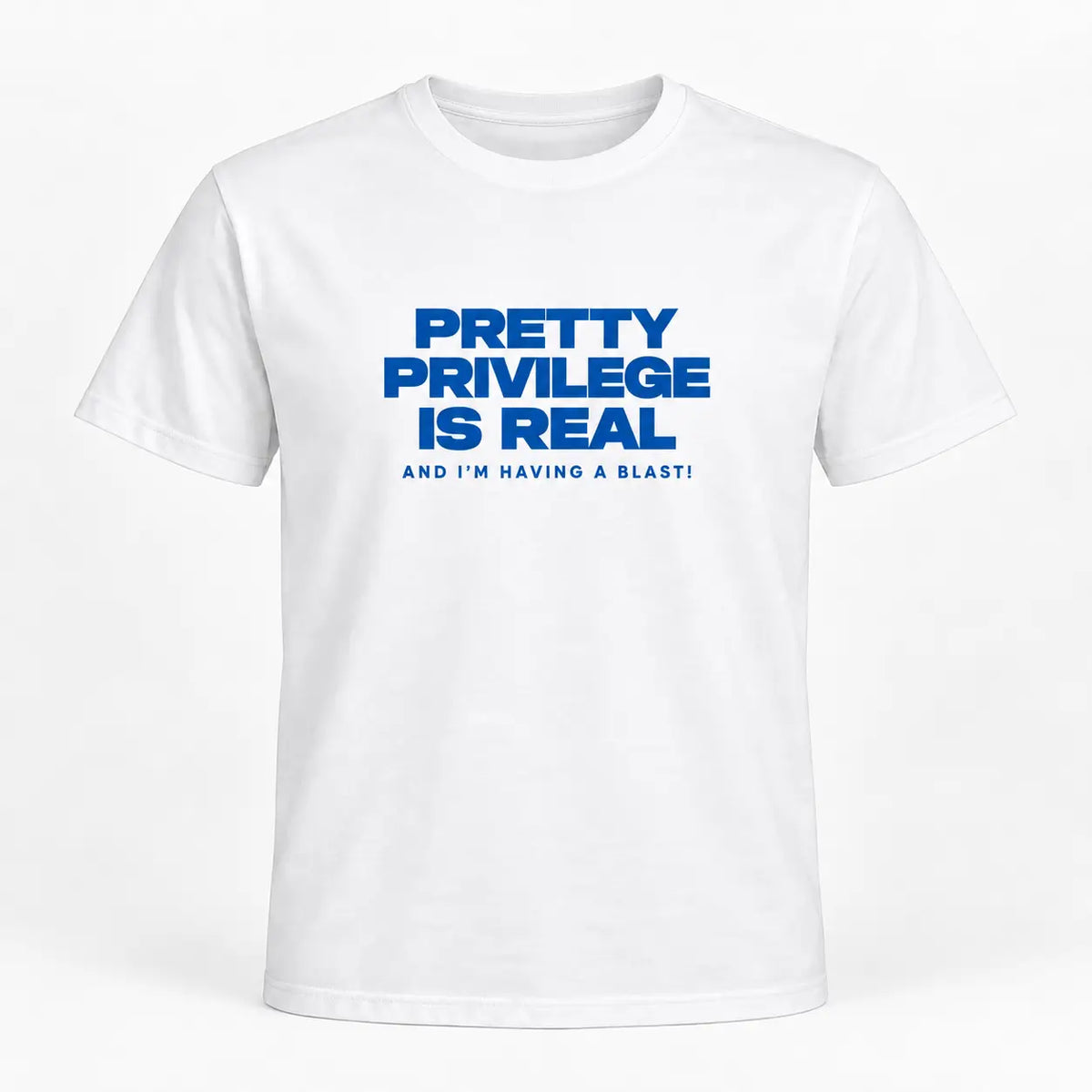Pretty Privilege Is Real White T-Shirt | Blue Graphic Regular Fit Tee | Acid House