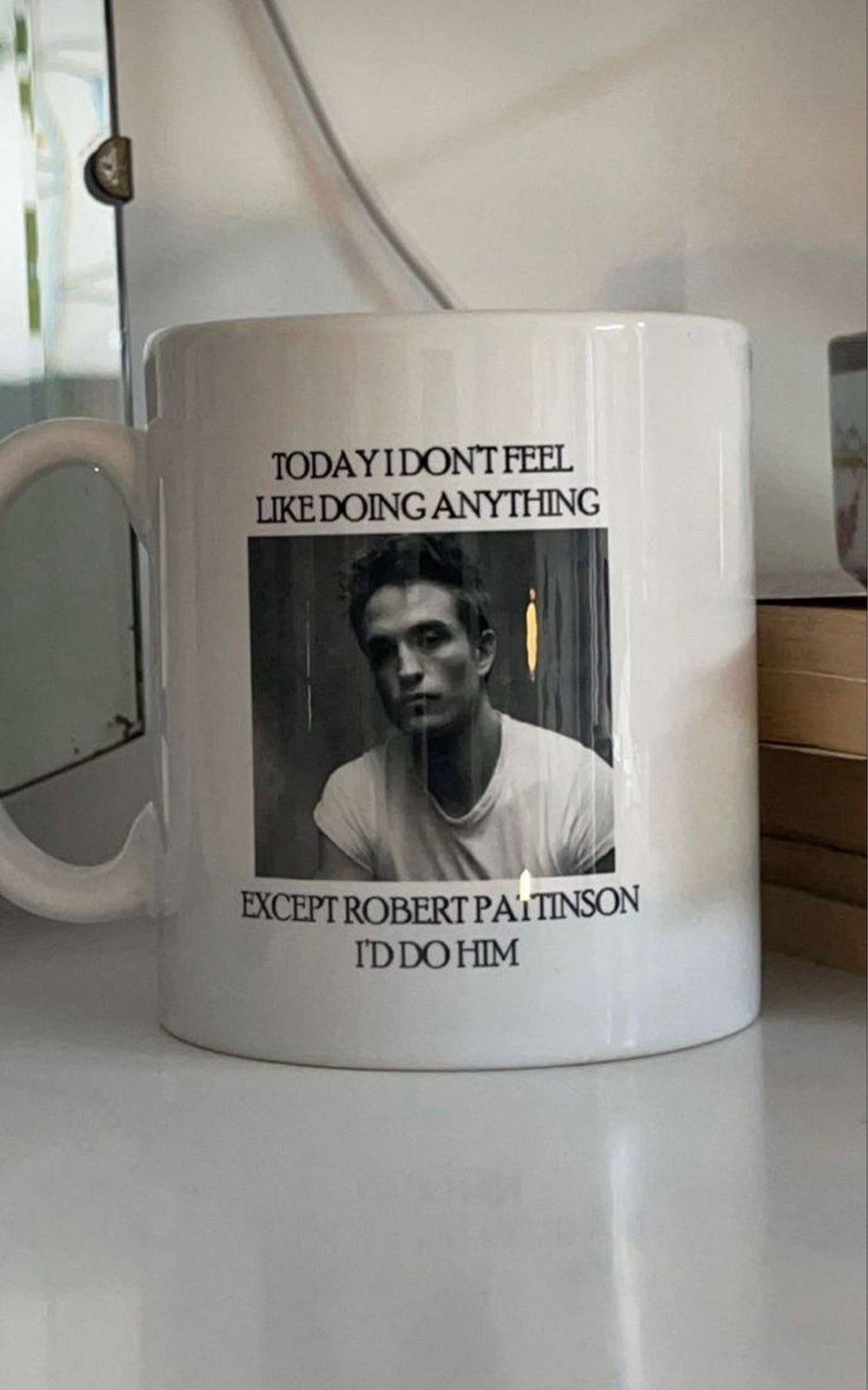 Robert Pattinson Funny Quote Mug – Today I Don’t Feel Like Doing Anything Except Robert Pattinson 11oz Ceramic Coffee Cup - Acid House™ (formerly Zyra Drip)