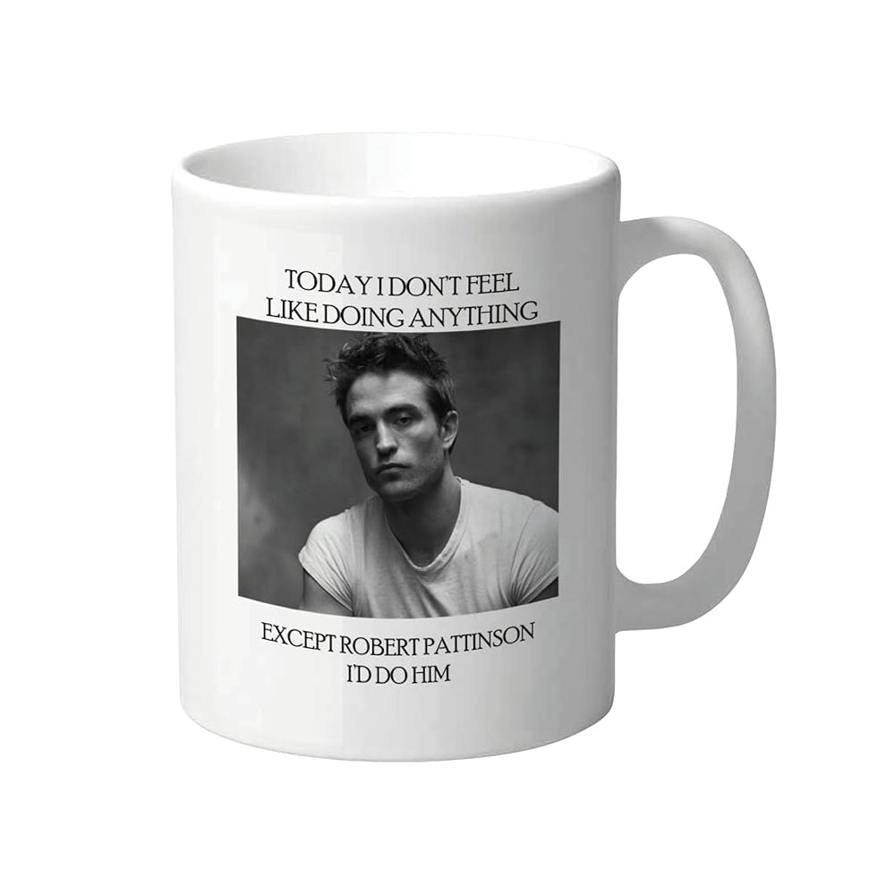 Robert Pattinson Funny Quote Mug – Today I Don’t Feel Like Doing Anything Except Robert Pattinson 11oz Ceramic Coffee Cup - Acid House™ (formerly Zyra Drip)
