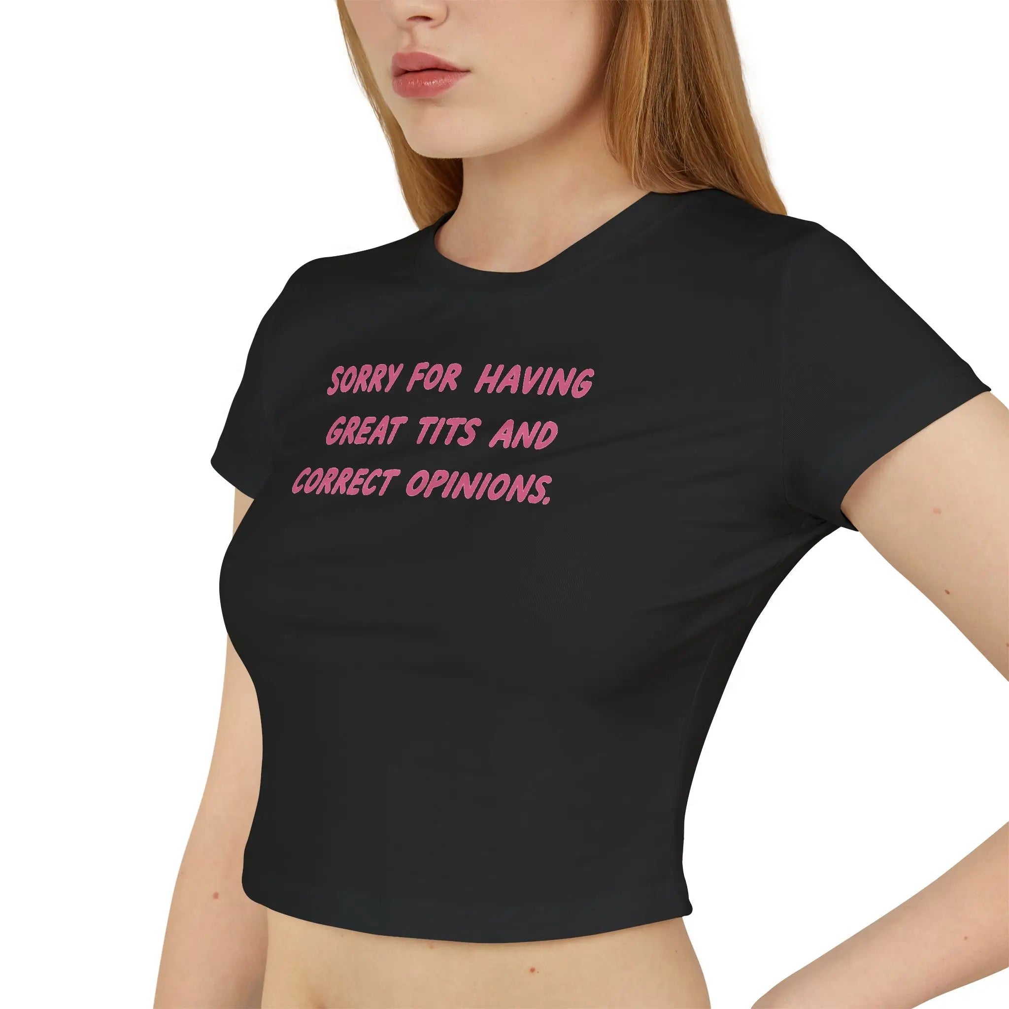 Sorry For Having Great Tits & Correct Opinions – Women’s Baby Tee - Acid House™ (formerly Zyra Drip)