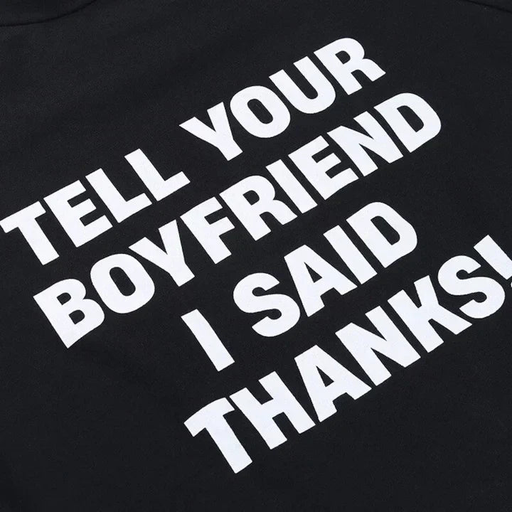 Tell Your Boyfriend I Said Thanks Tee – Viral Baby Tee | Crop Top - Acid House™ (formerly Zyra Drip)