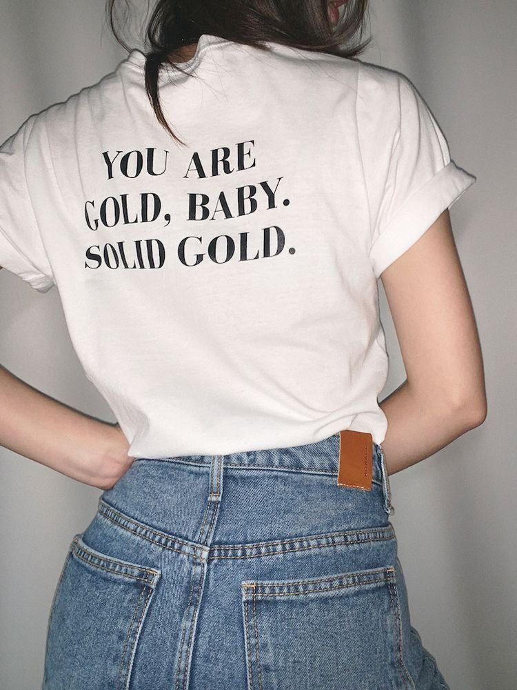 White Positive Quote Graphic Tee – “You Are Gold, Baby, Solid Gold” T-Shirt for Women - Acid House™