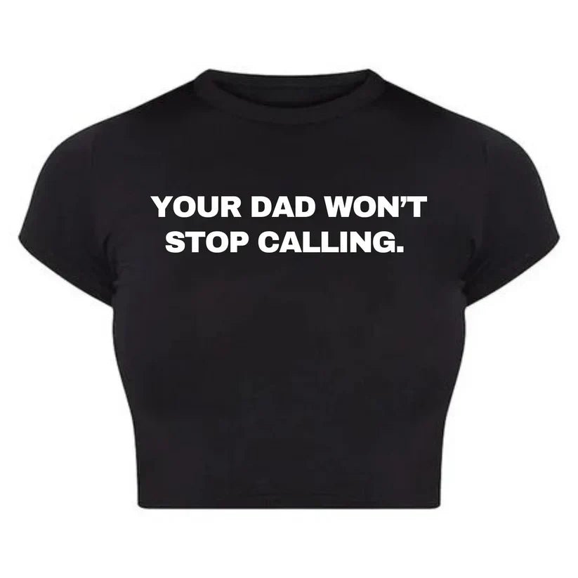 Your Dad Won’t Stop Calling Baby Tee Crop Top - Acid House™ (formerly Zyra Drip)